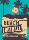 Beach Football typographical vintage grunge style poster. Retro vector illustration. Royalty Free Stock Photo